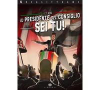 Il Presidente del Consiglio sei tu!