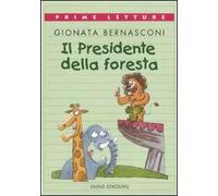 Il presidente della foresta. Ediz. a colori