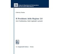 Il presidente della regione 2.0 (tra Costituzione, fonti regionali e prassi)