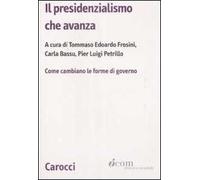 Il presidenzialismo che avanza. Come cambiano le forme di governo