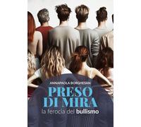 Il preso di mira. La ferocia del bullismo - 2024 - Sicrea Libri