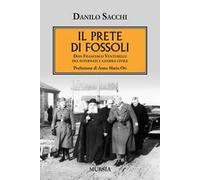 Il prete di Fossoli. Don Francesco Venturelli fra internati e guerra civile