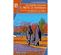 Il prete di Teheran. Le memorie e le inquietudini di un salesiano