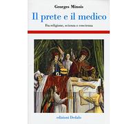 Il prete e il medico. Fra religione, scienza e coscienza