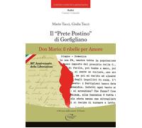 Il «prete postino» di Gorfigliano. Don Mario: il ribelle per amore - Tucci...
