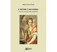 Libri Puoti Maria Enrica - Il Pretore E Una Donna Dieci Anni Al Fianco Della Ci