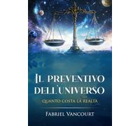 IL PREVENTIVO DELL'UNIVERSO: QUANTO COSTA LA REALTA'