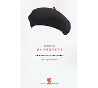 Il Prévert di Prévert. Un'antologia personale. Testo francese a fronte