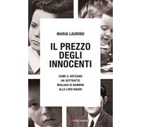 Il prezzo degli innocenti. Come il Vaticano ha sottratto migliaia di bambi...