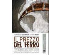 Il Prezzo del ferro. Come si arricchisce la più grande multinazionale del ferro e come resistono le vittime a livello mondiale