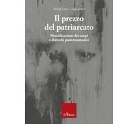 Il prezzo del patriarcato. Mercificazione dei corpi e disturbi post-traumatici