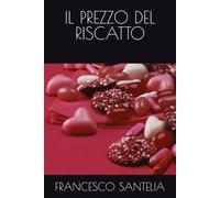 IL PREZZO DEL RISCATTO: Dall'amore condizionato alla grazia che non chiede nulla