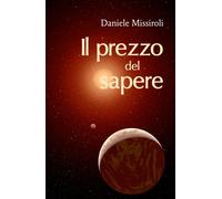 Il prezzo del sapere di Daniele Missiroli, 2017, Youcanprint