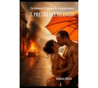 IL PREZZO DEL SILENZIO: Un romanzo di formazione e sopravvivenza