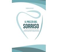 Il Prezzo del Sorriso: La scelta consapevole tra etica, offerte low-cost e turismo dentale