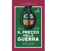 Il prezzo della guerra. Le conseguenze economiche delle crisi internazionali