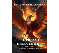 IL PREZZO DELLA LIBERTÀ: La Mia Vita Di Fronte Al Destino