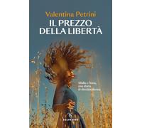 Il prezzo della libertà - Petrini Valentina