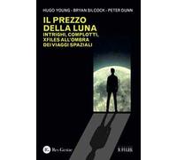Il prezzo della luna. Intrighi, complotti, xfiles all'ombra dei viaggi spaziali