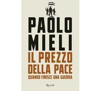 Il prezzo della pace. Quando finisce una guerra