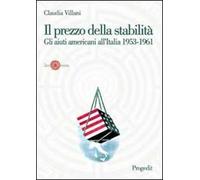 Il prezzo della stabilità. Gli aiuti americani all'Italia 1953-1961