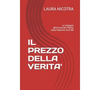 IL PREZZO DELLA VERITA': La indagini dell'avvocato Palma nella Palermo anni 80