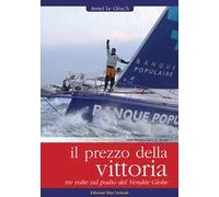 Il prezzo della vittoria. Tre volte sul podio del Vendée Globe - Le Cléac'...