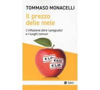 Il prezzo delle mele. L'inflazione oltre i pregiudizi e i luoghi comuni