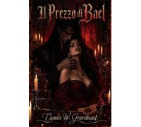 Il Prezzo di Bael: Un romantasy oscuro tra un demone e la donna che ha osato leggere il suo contratto