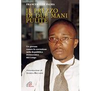 Il prezzo di due mani pulite. Un giovane contro la corruzione nella Repubblica Democratica del Congo