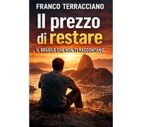 Il prezzo di restare: Il Brasile che non ti raccontano