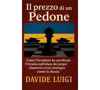 Il prezzo di un Pedone: Come l'Occidente ha sacrificato l'Ucraina sull'altare dei propri clamorosi errori strategici contro la Russia