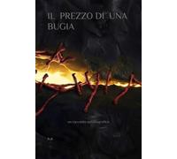 IL PREZZO DI UNA BUGIA: un racconto autobiografico