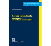 Il prezzo personalizzato. Il consumatore e le insidie del mercato digitale...