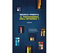 Il prigioniero dell'interno 7 - Presta Marco