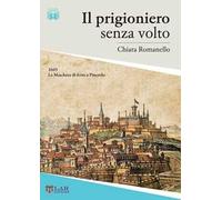 Il prigioniero senza volto. 1669. La maschera di ferro a Pinerolo