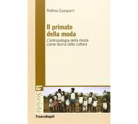 Il primate della moda. L'antropologia della moda come teoria della cultura