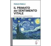 Il primato del sentimento vitale. E la mancanza di una pulsione di morte