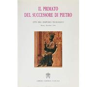 Il primato del successore di Pietro. Atti del Simposio teologico (Roma, dicembre 1966)