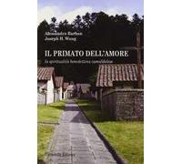 Il primato dell'amore. La spiritualità benedettina camaldolese