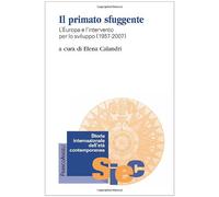 Il primato sfuggente. L'Europa e l'intervento per lo sviluppo 1957-2007