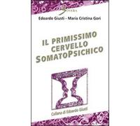 Il primissimo cervello somatopsichico