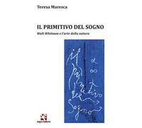Il primitivo del sogno. Walt Whitman e l'arte dalla natura