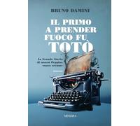 Il primo a prender fuoco fu Totò. La grande storia di monsù Peppino cuoco errante