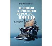 Il primo a prender fuoco fu Totò. La grande storia di monsù Peppino cuoco errante