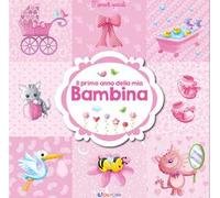 Il primo anno della mia bambina. Momenti speciali