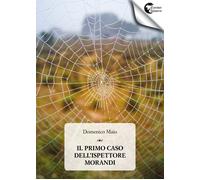 Il primo caso dell'ispettore Morandi - Maio Domenico
