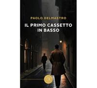 Libri Paolo Delmastro - Il Primo Cassetto In Basso
