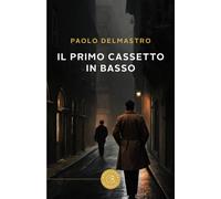 Libri Paolo Delmastro - Il Primo Cassetto In Basso