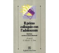 Il primo colloquio con l'adolescente. Esperienze nei diversi contesti istituzionali